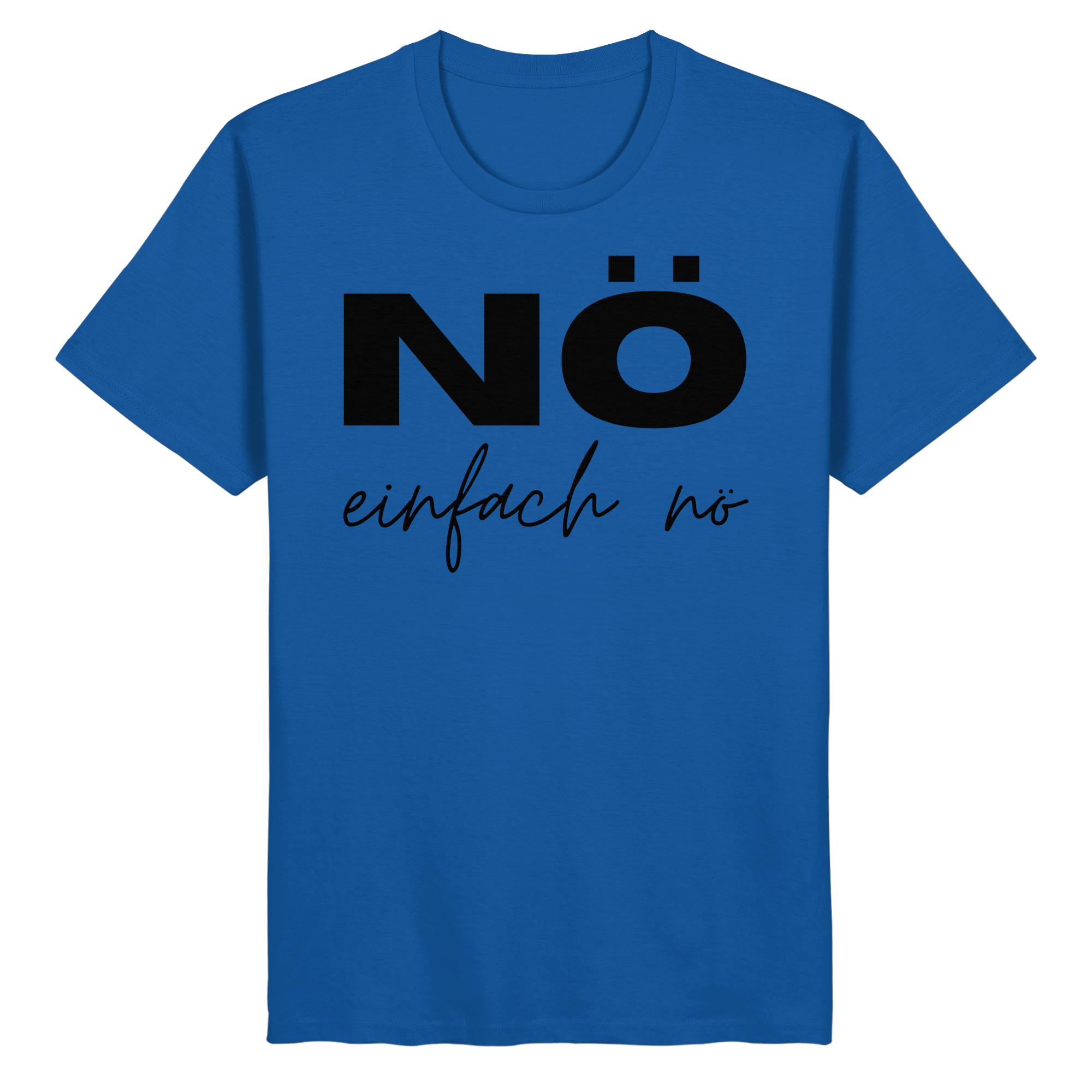 NÖ einfach Nö - Organic Basic Shirt