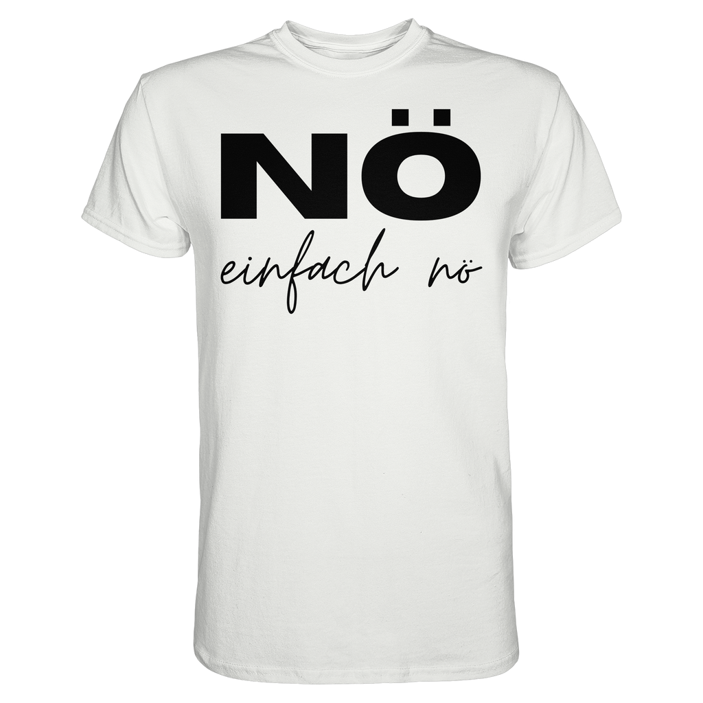 NÖ einfach Nö - Unisex Essential Premium Shirt