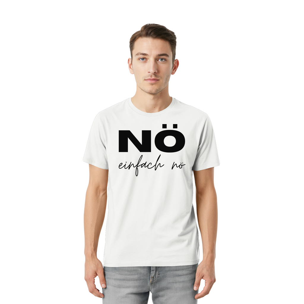 NÖ einfach Nö - Unisex Essential Premium Shirt